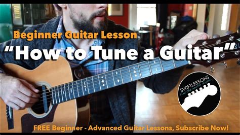 How To Tune A Guitar By Ear Beginner Guitar Lesson Three Easy