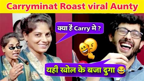 Carryminat Roast Viral Aunty Kya Hai Sachin Me YouTube