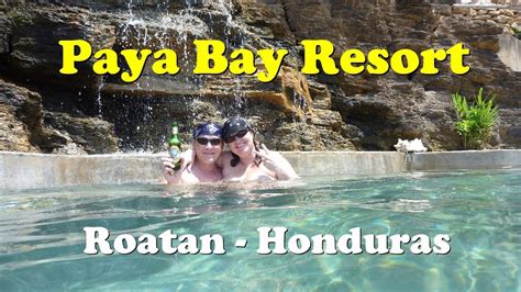 Paya Bay Resort Roatan Honduras Bliss Beach Youtube