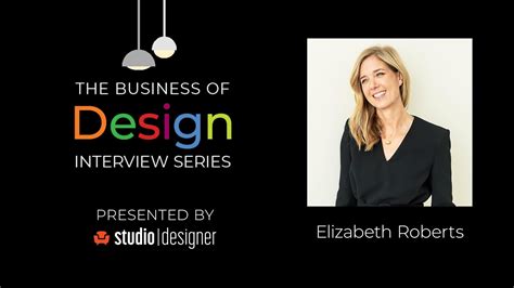 Elizabeth Roberts In The Business Of Design Interview Series Youtube