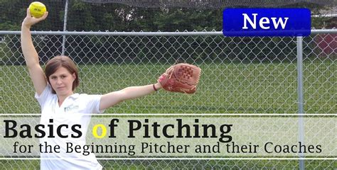 Basics Of Pitching For The Beginning Pitcher And Their Coaches By