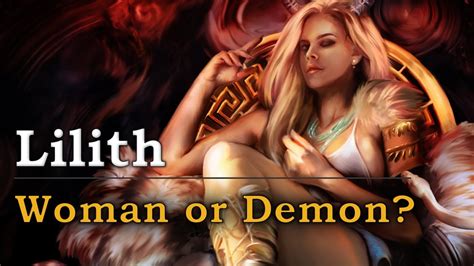 The Revelation Of Lilith First Wife Of Adam Or Mother Of Demons Exploring The Legend Of