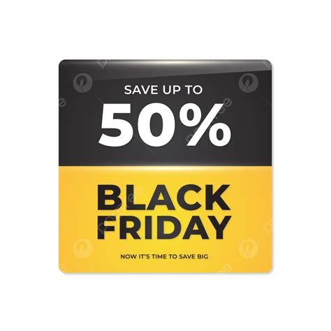 Black Friday Label Save Up To 50 Vector Black Friday Sale Special Offer Png And Vector With