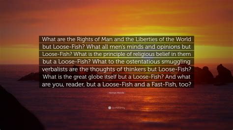 Herman Melville Quote What Are The Rights Of Man And The Liberties Of