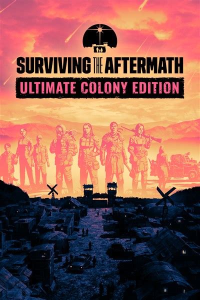 Surviving The Aftermath Ultimate Colony Edition Is Now Available For