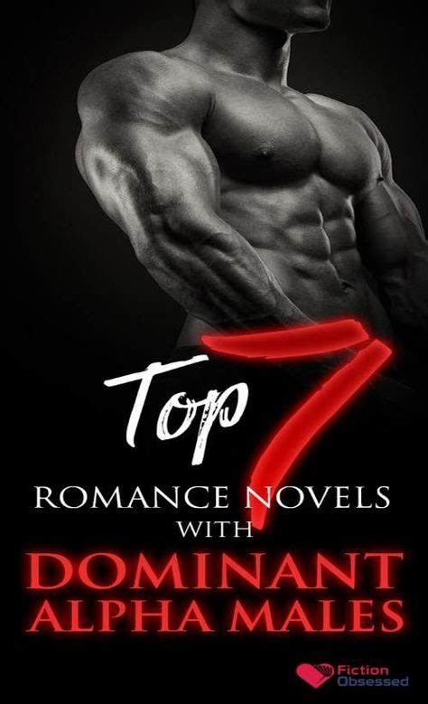 7 Romance Novels W Dominant Alphas To Possess Your Heart Steamy Romance Books Alpha Male
