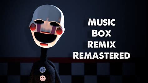 Maybe you would like to learn more about one of these? FNAF Song: "Music Box Remix" - Remake | Five Nights at ...