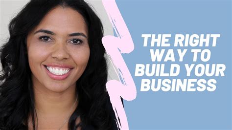 The Right Way To Build Your Business Youtube