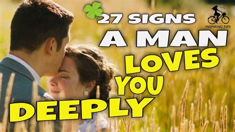 27 Undeniable Signs A Man Loves You Deeply Youtube