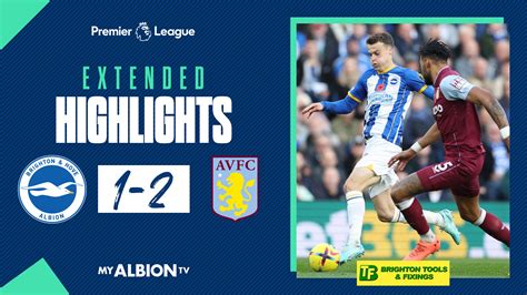 Extended Pl Highlights Albion 1 Aston Villa 2