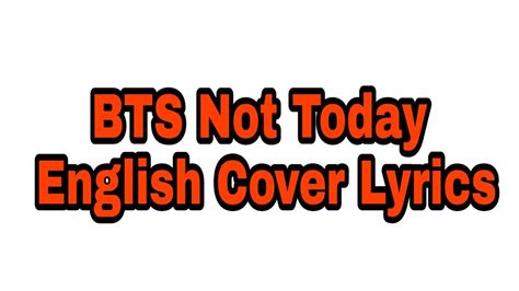 Bts 방탄소년단 Not Today English Coverlyrics Youtube