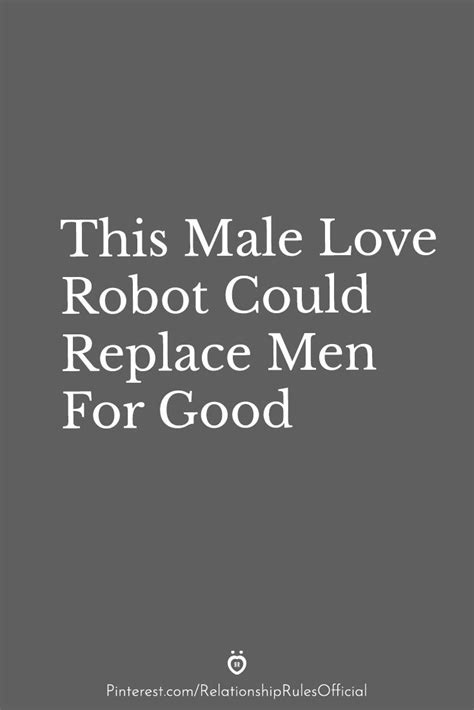 The Ultimate Pleasure Experience Male Love Robots Could Replace Men For Good Artofit