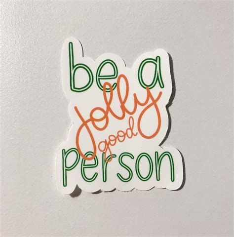 Be A Jolly Good Person Sticker Stickers By Kay