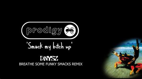 the prodigy smack my bitch up dnysz remix youtube