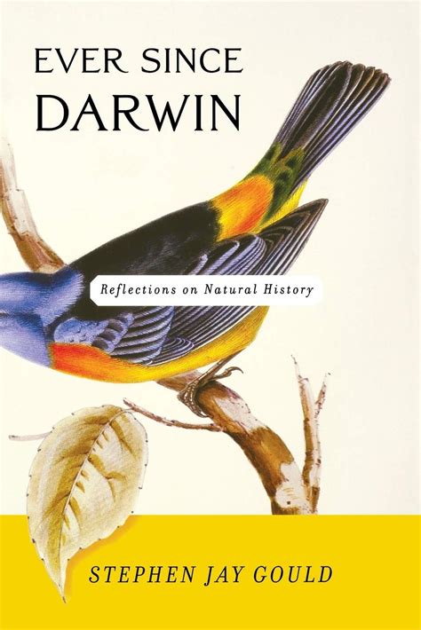 Ever Since Darwin Reflections In Natural History 9780393308181 Gould Stephen Jay