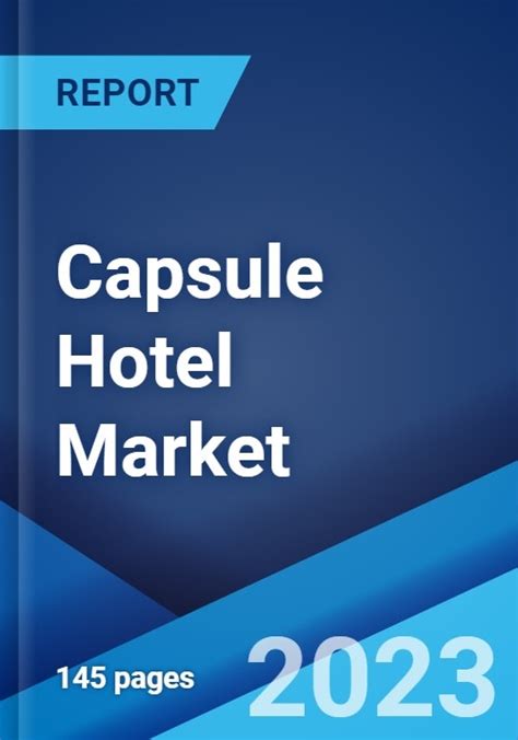 Capsule Hotel Market Global Industry Trends Share Size Growth Opportunity And Forecast 2023