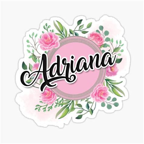 adriana name sticker by badinboow redbubble