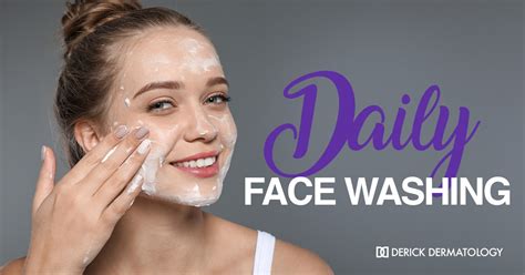 Daily Face Washing Derick Dermatology