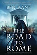 The Road to Rome | Ben Kane | Macmillan