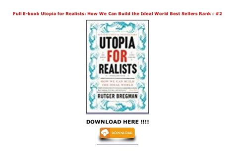Full E Book Utopia For Realists How We Can Build The Ideal World Best