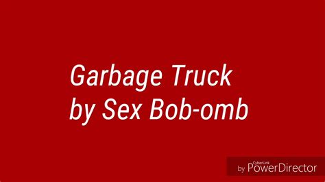 Lyric Video Garbage Truck By Sex Bob Omb Youtube