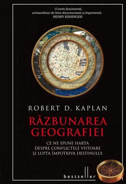 Razbunarea Geografiei Robert D Kaplan