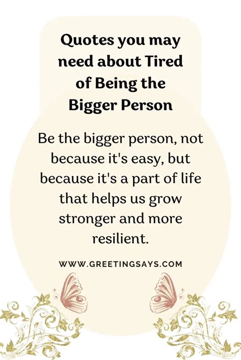 Best Being The Bigger Person Quotes Greeting Says