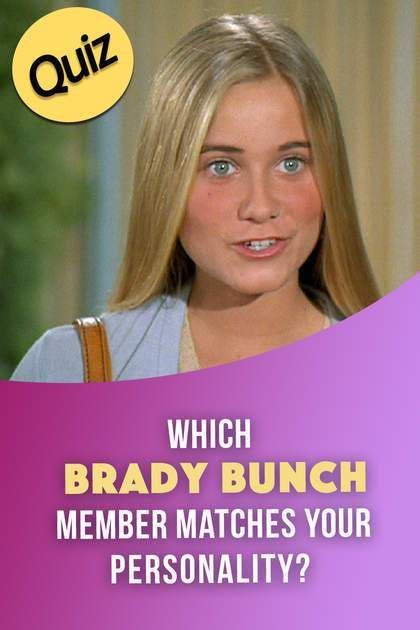 Quiz Which Brady Bunch Member Matches Your Personality Quiz
