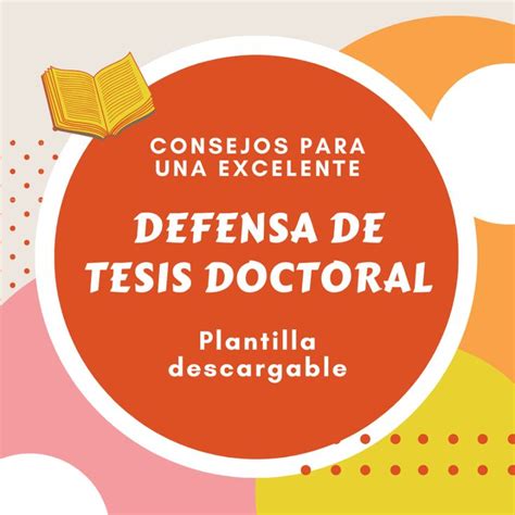 ¿cómo Hacer Una Excelente Defensa De Tesis Doctoral Plantilla