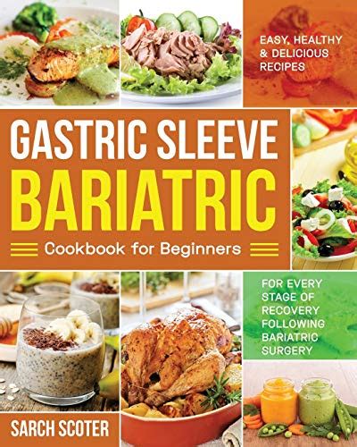 Gastric Sleeve Bariatric Cookbook For Beginners Easy Healthy And Delicious Recipes For Every