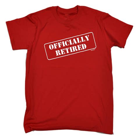 Officially Retired T Shirt Tee Work Leaving Retirement Funny Birthday