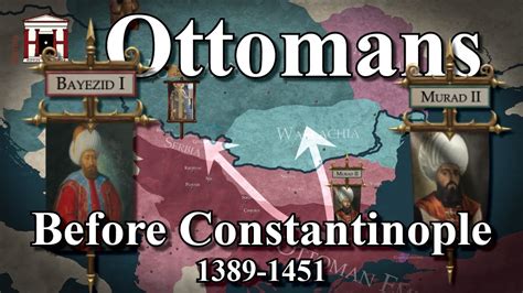 The Ottoman Empire Before The Siege Of Constantinople 1389 1451