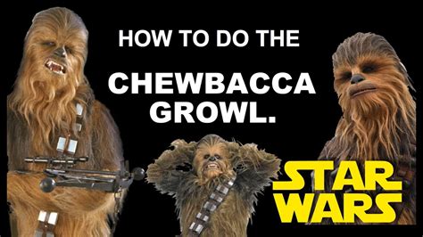 Star Wars How To Do The Chewbacca Growl Youtube