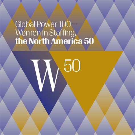 Global Power 100 — Women In Staffing The North America 50 Staffing