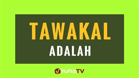 Percaya dengan sepenuh hati kepada allah (dalam penderitaan dsb). Tawakal Adalah | Yufid TV | Download Video Gratis ...