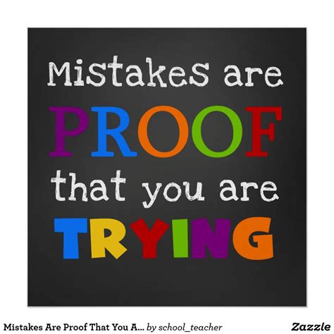 Mistakes Are Proof That You Are Trying Poster Quote Posters Education Poster