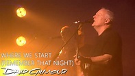 David Gilmour - Where We Start (Remember That Night) - YouTube