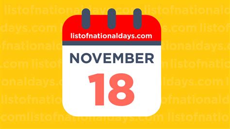 November 18th National Holidaysobservances And Famous Birthdays