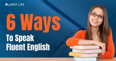 6 Ways To Speak Fluent English In The Less Than 3 Months The Fluent Life