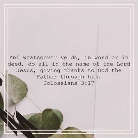 Colossians 317 And Whatsoever Ye Do In Word Or In Deed Do All In The