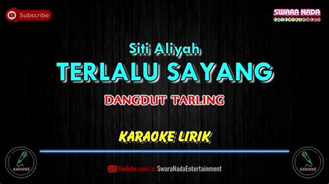 Terlalu Sayang Karaoke Dangdut Tarling Cirebonan Siti Aliyah Youtube