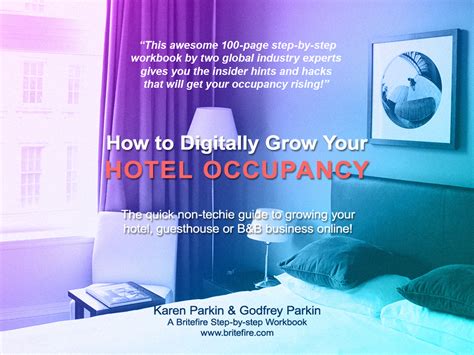 Hotel Occupancy How To Digitally Grow Your Hotel Occupancy Britefire