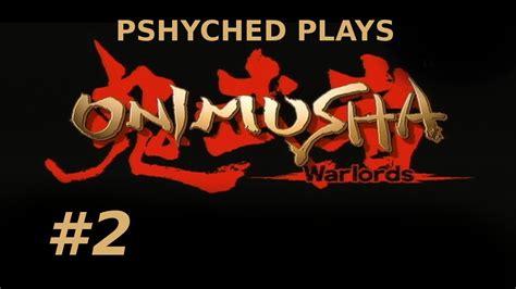 Onimusha Warlords Episode 2 Youre Finished Demon Youtube
