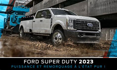 Ford Super Duty 2023 Puissance Et Force De Remorquage Au Programme