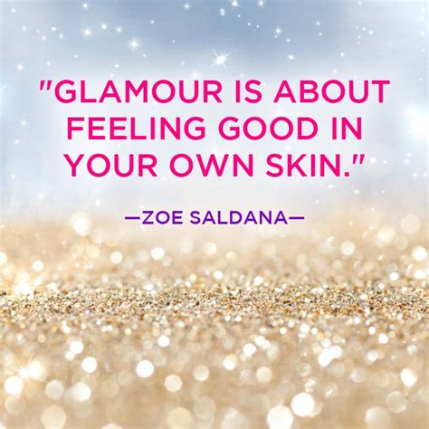 Glamour Is About Feeling Good In Your Own Skin —zoe Saldana Quote