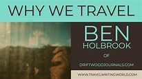 Ben Holbrook - Travel Writing World