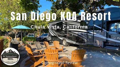 San Diego Koa Resort Campground Review Chula Vista California Rv Homeschool Youtube