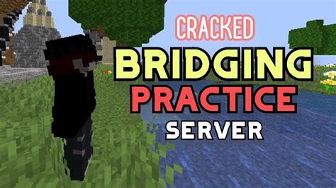 The Best Cracked Bridging Practice Server Youtube