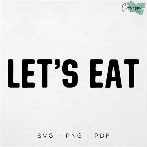 Svg Png Pdf Lets Eat Svg Files Kitchen And Dining Room Etsy