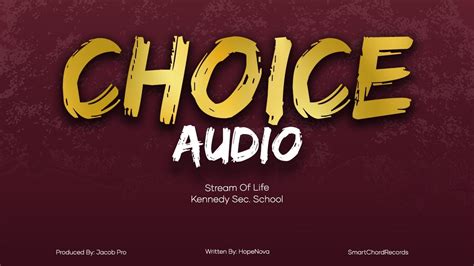 Choice Audio By Stream Of Life Kennedy Sec School Youtube